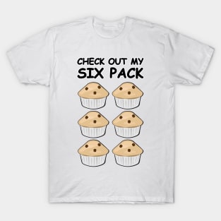 Check Out My Six Pack - Muffins T-Shirt